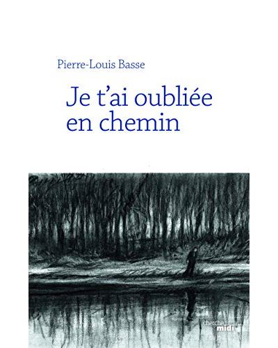 Je t&rsquo;ai oubliée en chemin