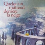 Quelqu&rsquo;un m&rsquo;attend derrière la neige