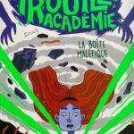 Trouille Académie La boîte maléfique