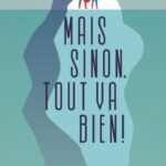 Mais sinon, tout va bien!