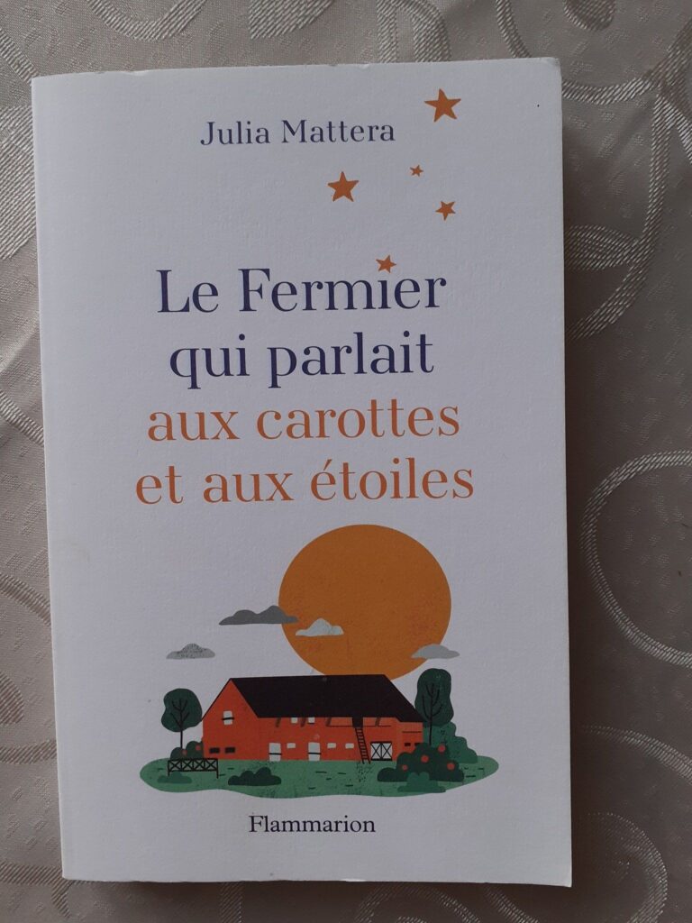 Le Fermier qui parlait aux carottes et aux étoiles