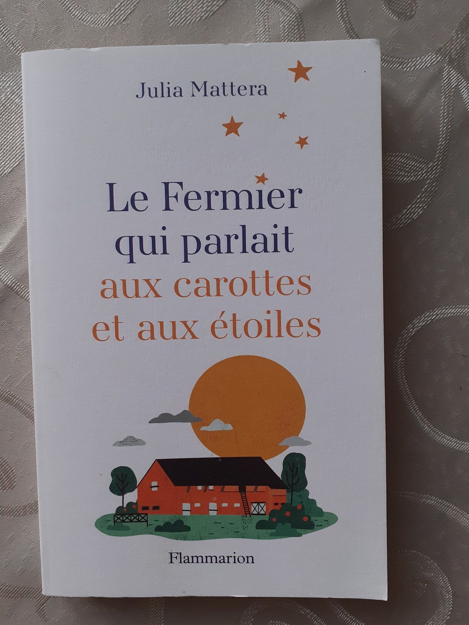 Le Fermier qui parlait aux carottes et aux étoiles