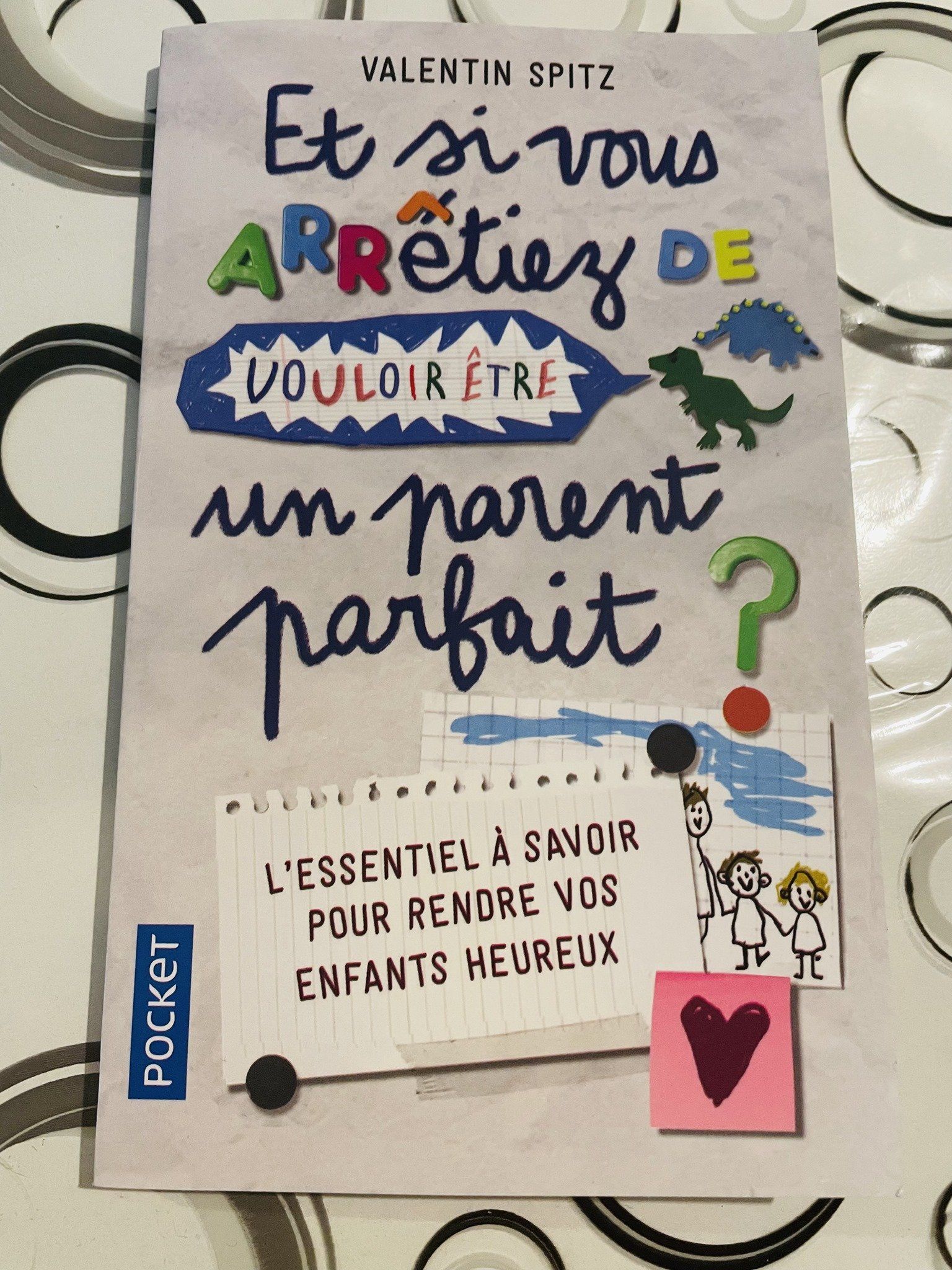 Et si vous arrêtiez de vouloir être un parent parfait?