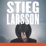 La folle enquête de Stieg Larsson
