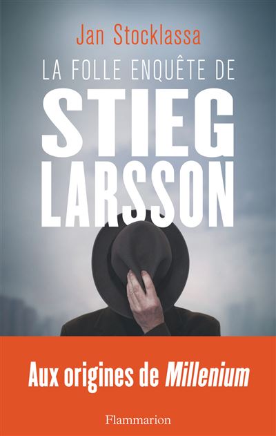 La folle enquête de Stieg Larsson