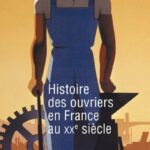Histoires des ouvriers en France au XXème siècle