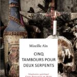 Cinq tambours pour deux serpents