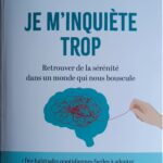 Je m’inquiète trop