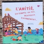 L’amitié, ça compte un peu, beaucoup, énormément…