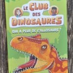 Le club des dinosaures : qui a peur de l’allosaure ?