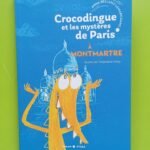 Crocodingue et les mystères de Paris à Montmartre