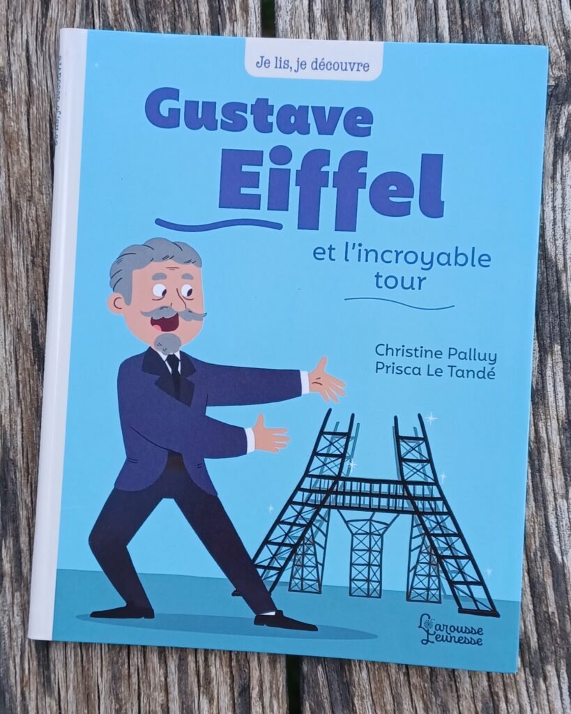 Gustave Eiffel et l’incroyable tour