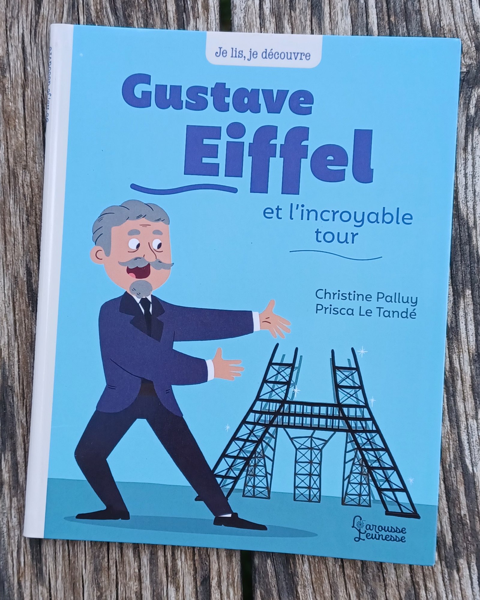 Gustave Eiffel et l’incroyable tour
