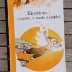 Emotions : enquête et mode d’emploi