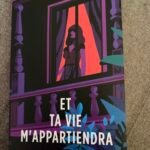 Et ta vie m’appartiendra.