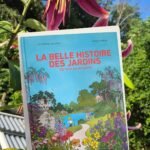 La belle histoire des jardins
