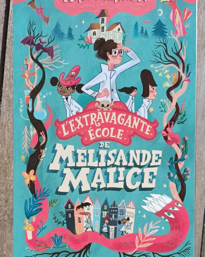 L’extravagante école de Mélisande Malice