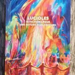 Lucioles : 15 fictions pour des futurs écologiques