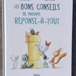 Les bons conseils de madame Réponse-à-tout
