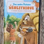 Une autre Histoire du Néolithique : des chasseurs-cueilleurs aux premiers paysans