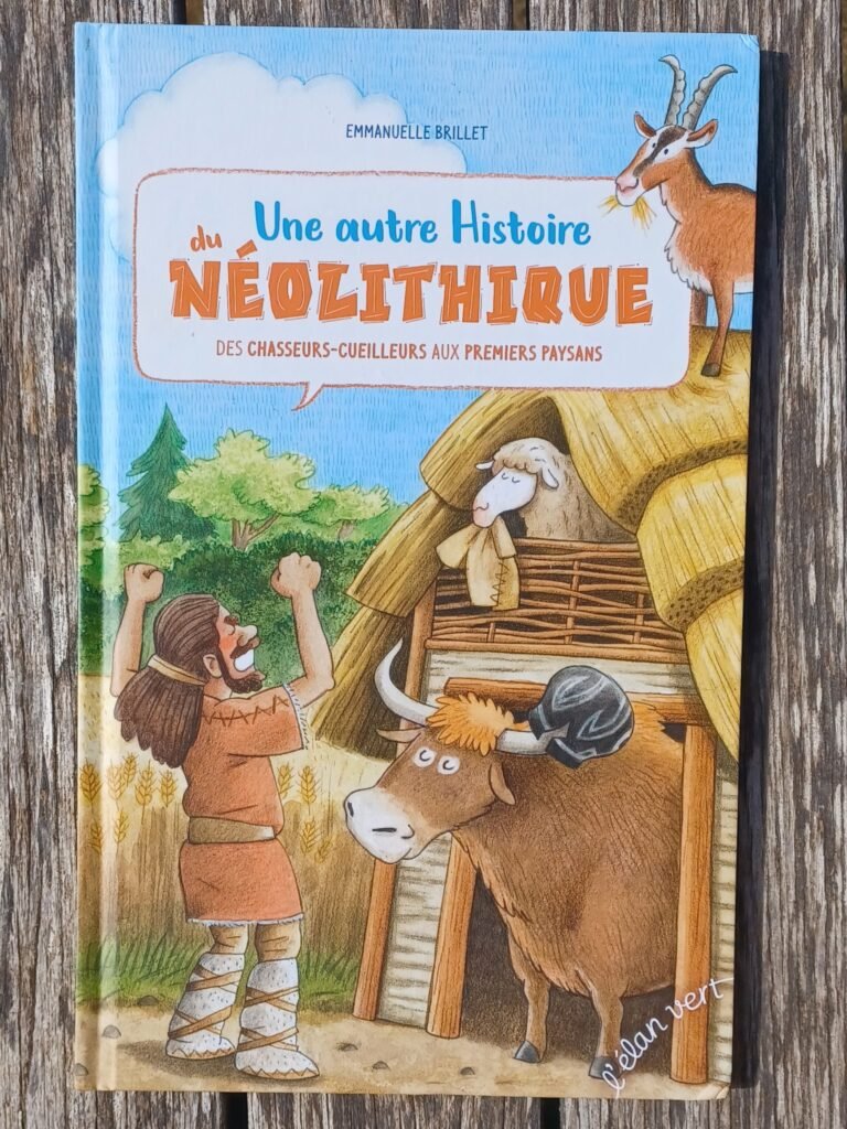 Une autre Histoire du Néolithique : des chasseurs-cueilleurs aux premiers paysans
