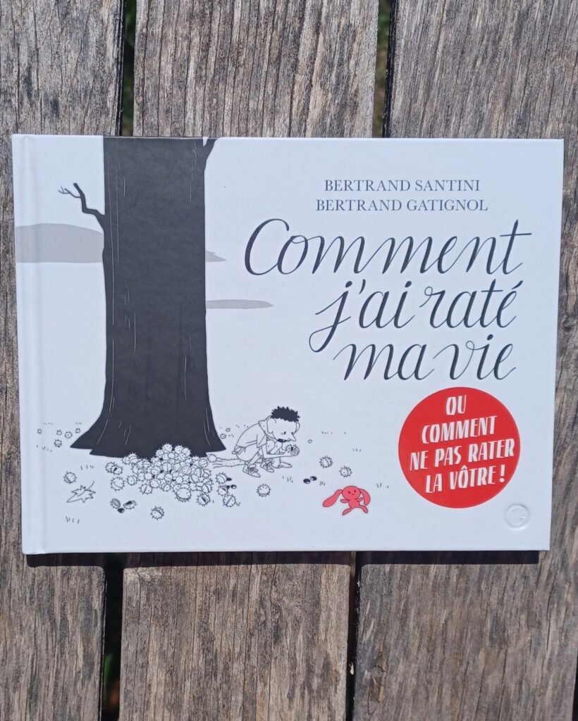 Comment j’ai raté ma vie