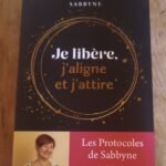 Je libère, j&rsquo;aligne et j&rsquo;attire.