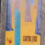 L&rsquo;autre fois