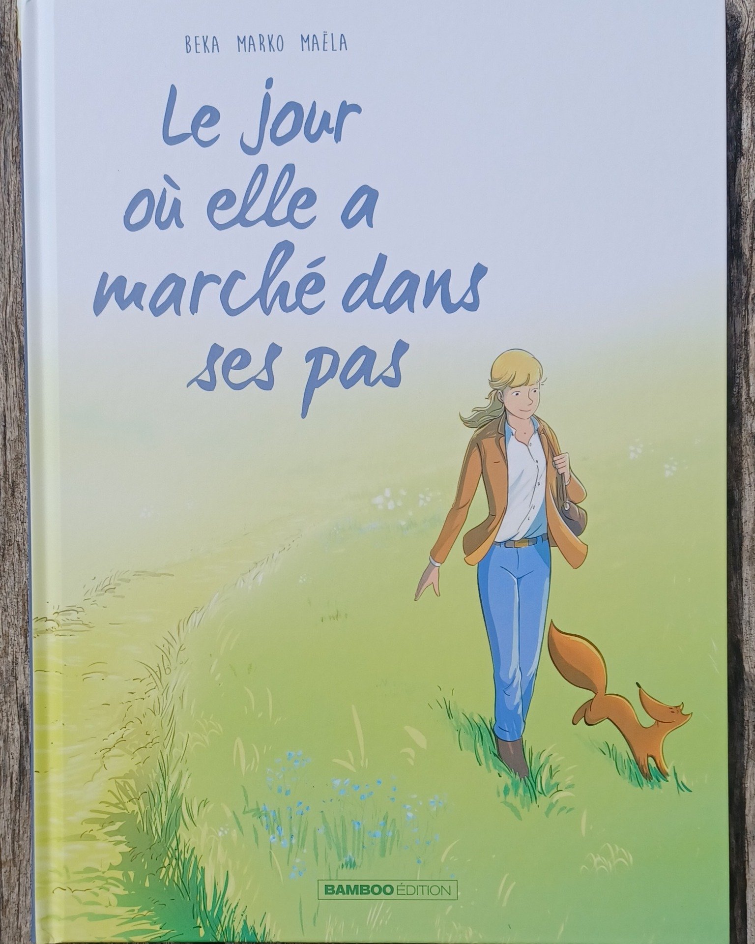 Le jour où elle a marché dans ses pas