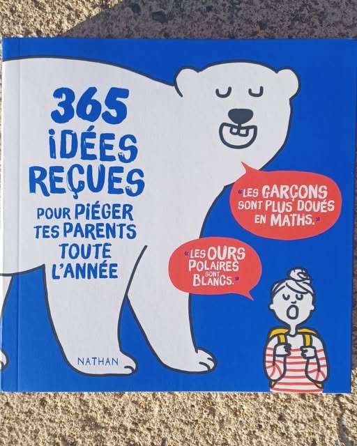 365 idées reçues pour piéger tes parents toute l’année