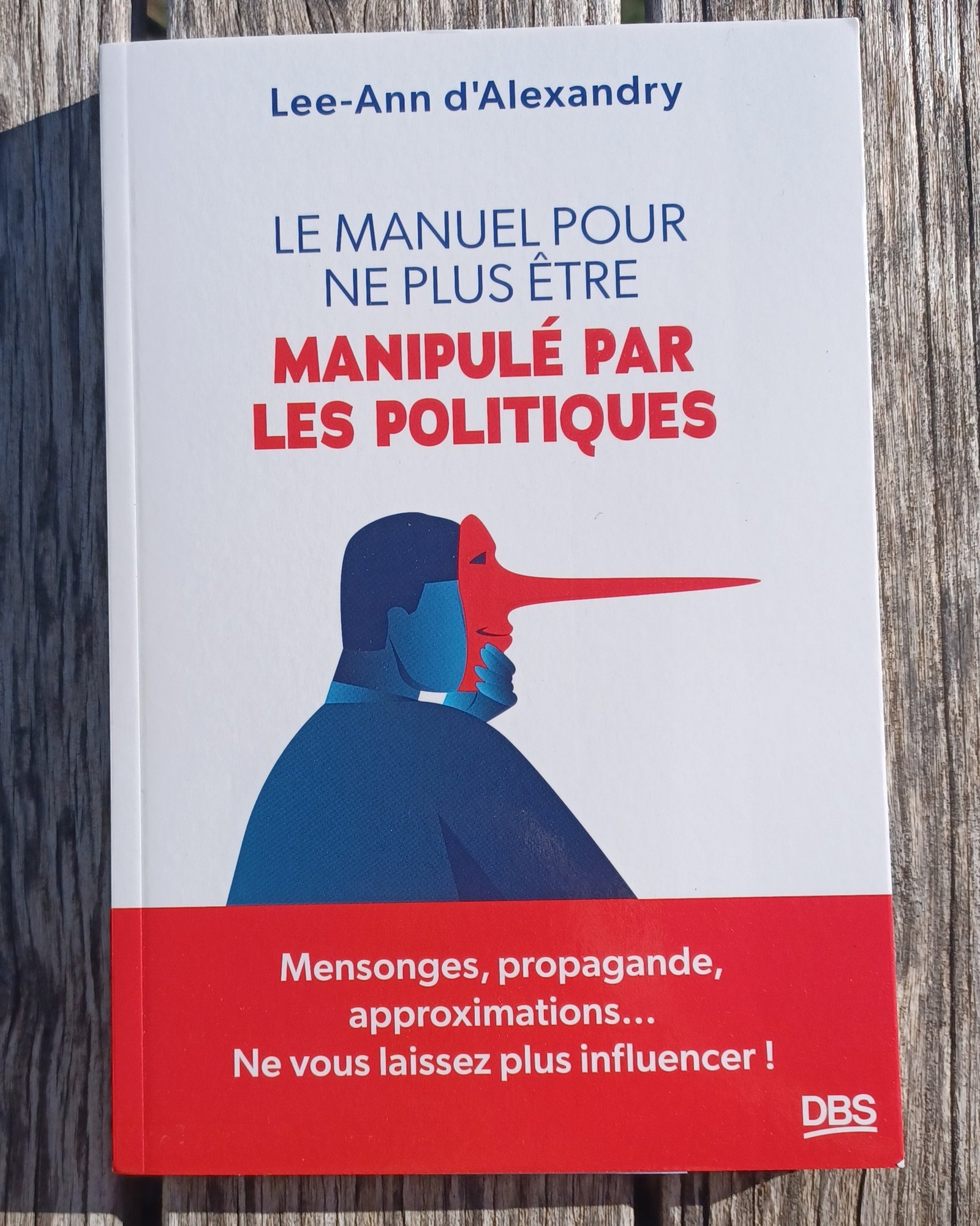 Le manuel pour ne plus être manipulé par les politiques