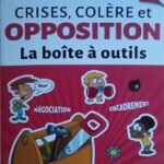 CRISES, COLÈRE ET OPPOSITION. La boîte à outils.